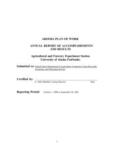 AREERA PLAN OF WORK ANNUAL REPORT OF ACCOMPLISHMENTS AND RESULTS Agricultural and Forestry Experiment Station University of Alaska Fairbanks Submitted to: United States Department of Agriculture Cooperative State Researc