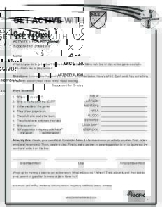 Get Active!  ACTIVITY 1, FOR INDIVIDUALS Suggested for Grades 3–5 Name: What do you do to get active? Some kids like to dance. Many kids like to play active games outside.