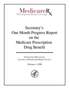 Prepared by Mike Leavitt, Secretary of Health and Human Services W  e are one month into the most signiﬁcant change in