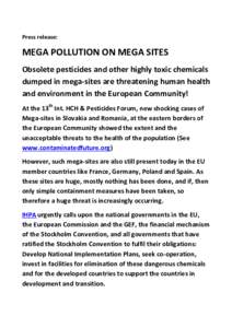 Press release:  MEGA POLLUTION ON MEGA SITES Obsolete pesticides and other highly toxic chemicals dumped in mega-sites are threatening human health and environment in the European Community!