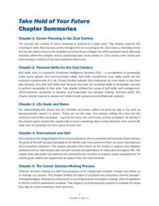 Take Hold of Your Future Chapter Summaries Chapter 1: Career Planning in the 21st Century The process and context of career planning is evolving at a rapid pace. This chapter explores the meaning of work, then focuses on