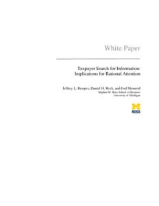 White Paper Taxpayer Search for Information: Implications for Rational Attention Jeffrey L. Hoopes, Daniel H. Reck, and Joel Slemrod Stephen M. Ross School of Business University of Michigan