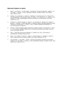 Refereed chapters in books 1. Biere, J., van Andel, J., van de Koppel, J. Populations: Ecology and genetics. Chapter 7. In: van Andel, J., Aronson, J. (eds.). Restoration Ecology: The New Frontier. John Wiley & Sons, Oxf