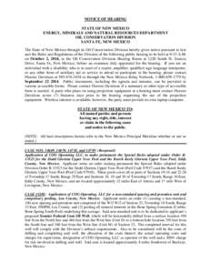 NOTICE OF HEARING STATE OF NEW MEXICO ENERGY, MINERALS AND NATURAL RESOURCES DEPARTMENT OIL CONSERVATION DIVISION SANTA FE, NEW MEXICO The State of New Mexico through its Oil Conservation Division hereby gives notice pur