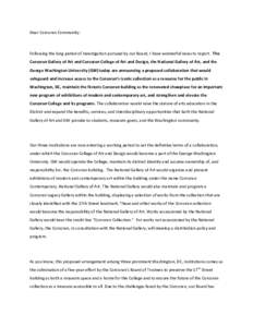 Dear Corcoran Community:  Following the long period of investigation pursued by our Board, I have wonderful news to report. The Corcoran Gallery of Art and Corcoran College of Art and Design, the National Gallery of Art,