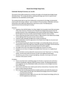 Meade Street Bridge Design Study Stakeholder Meeting #1 Summary: Jan. 10, 2011 The purpose of the public meeting was to introduce the public on the Meade Street Bridge Design Alternative Study. The meeting was held as a 