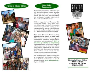 Faces of Sister Cities  Sister Cities Membership By becoming a member of Sister Cities, you will receive newsletters, you will be able to