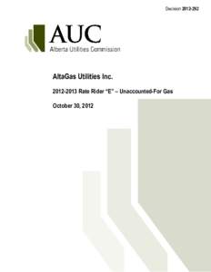 Decision[removed]AltaGas Utilities Inc[removed]Rate Rider “E” – Unaccounted-For Gas October 30, 2012