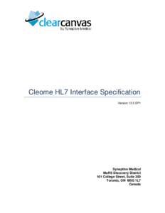 Cleome HL7 Interface Specification Version 13.5 SP1 Synaptive Medical MaRS Discovery District 101 College Street, Suite 200