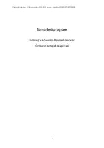 Programförslag insänt till Kommissionenversion 1.3 godkänd (CCI2014TC16RFCB026)  Samarbetsprogram Interreg V-A Sweden-Denmark-Norway (Öresund-Kattegat-Skagerrak)