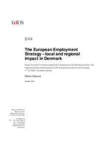 044 The European Employment Strategy – local and regional impact in Denmark Paper for the ETUI/Universidad de Complutense de Madrid seminar: The regional and local dimension of the European employment Strategy
