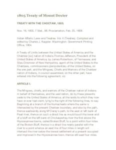 1805 Treaty of Mount Dexter TREATY WITH THE CHOCTAW, 1805. Nov. 16, [removed]Stat., 98. Proclamation, Feb. 25, 1808. Indian Affairs: Laws and Treaties. Vol. II (Treaties). Compiled and edited by Charles J. Kappler. Washin