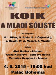 Na programu:  H. I. Biber, G. Brida, P. I. Čajkovskij, J. Haydn, W. A. Mozart, A. Vivaldi Sólisté: