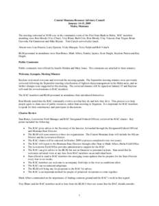 Central Montana Resource Advisory Council January 14-15, 2009 Malta, Montana The meeting convened at 10:00 a.m. in the community room of the First State Bank in Malta. RAC members attending were Ron Moody (Vice Chair), T