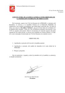Federación Madrileña de Orientación  D. José Vicente Alba Paredes Presidente  CONVOCATORIA DE ASAMBLEA GENERAL EXTRAORDINARIA DE