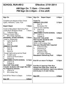 SCHOOL RUN #B12  Effective: AM Sign On 7.15am – 2 hrs shift PM Sign On 2.45pm – 2 hrs shift