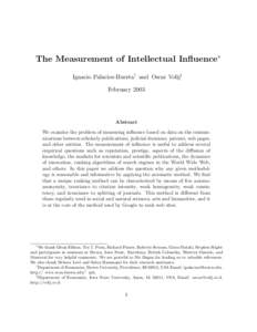 The Measurement of Intellectual Influence∗ Ignacio Palacios-Huerta† and Oscar Volij‡ February 2003 Abstract We examine the problem of measuring influence based on data on the communications between scholarly public