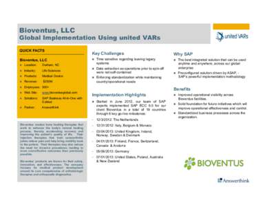 Bioventus, LLC  Global Implementation Using united VARs QUICK FACTS Bioventus, LLC  
