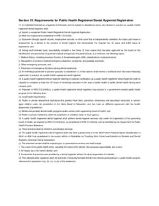 Section 15. Requirements for Public Health Registered Dental Hygienist Registration (1) An individual licensed as a hygienist in Kentucky and not subject to disciplinary action who desires to practice as a public health 