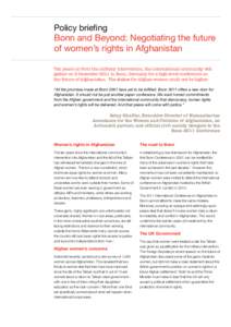 Policy briefing Bonn and Beyond: Negotiating the future of women’s rights in Afghanistan Ten years on from the military intervention, the international community will gather on 5 December 2011 in Bonn, Germany for a hi