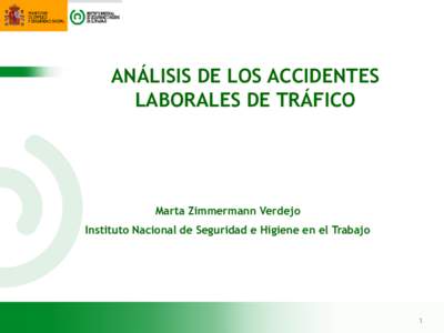 ANÁLISIS DE LOS ACCIDENTES LABORALES DE TRÁFICO Marta Zimmermann Verdejo Instituto Nacional de Seguridad e Higiene en el Trabajo