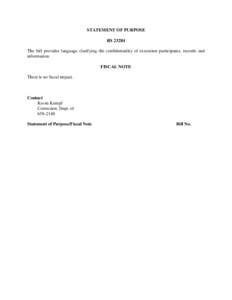 STATEMENT OF PURPOSE RS[removed]The bill provides language clarifying the confidentiality of execution participants, records and information. FISCAL NOTE There is no fiscal impact.