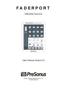 FADERPORT USB DAW Controller User’s Manual Version 2.0  © 2008, PreSonus Audio Electronics, Inc.