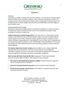 1  Aviation Overview Greensboro is a leader in aviation services in the southeast. From jet aircraft manufacturing to aviation maintenance to overnight air delivery, many companies specializing in aviation call