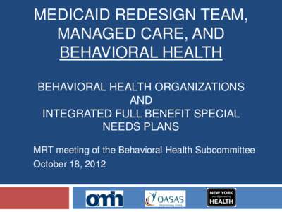 MEDICAID REDESIGN TEAM, MANAGED CARE, AND BEHAVIORAL HEALTH
