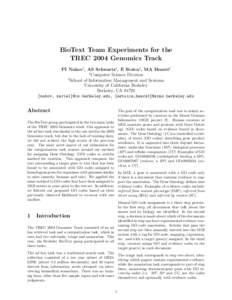 BioText Team Experiments for the TREC 2004 Genomics Track PI Nakov† , AS Schwartz† , E Stoica§ , MA Hearst§ † Computer Science Division §