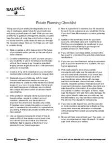 Estate Planning Checklist  ¨¨ M  ake or update a will to take control of the future of your assets and/or provide for the care of your minor children.