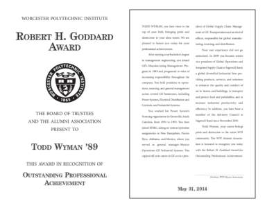 WORCESTER POLYTECHNIC INSTITUTE  ROBERT H. GODDARD AWARD  TODD WYMAN, you have risen to the