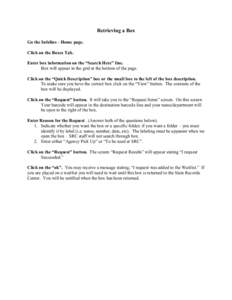 Retrieving a Box Go the Infolinx - Home page. Click on the Boxes Tab. Enter box information on the “Search Here” line. Box will appear in the grid at the bottom of the page. Click on the “Quick Description” box o