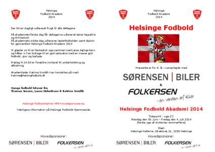 Helsinge Fodbold Akademi 2014 Der bliver dagligt udleveret frugt til alle deltagere.