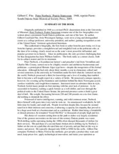 Gilbert C. Fite. Peter Norbeck: Prairie Statesman. 1948, reprint Pierre: South Dakota State Historical Society Press, 2005. SUMMARY OF THE BOOK Originally published in 1948 as a revised Ph.D. dissertation done at the Uni