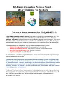 Mt. Baker-Snoqualmie National Forest – 2015 Temporary Fire Positions Outreach Announcement for GS-3/GS-4/GS-5 The Mt. Baker-Snoqualmie National Forest will soon begin filling multiple temporary seasonal GS-3, GS-4, and