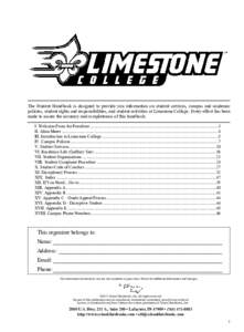 The Student Handbook is designed to provide you information on student services, campus and academic policies, student rights and responsibilities, and student activities at Limestone College. Every effort has been made 