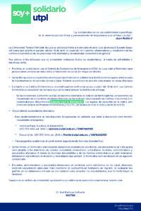 “La solidaridad no es un sentimiento superﬁcial, es la determinación ﬁrme y perseverante de empeñarse por el bien común”. Juan Pablo II La Universidad Técnica Particular de Loja se solidariza frente a la deli