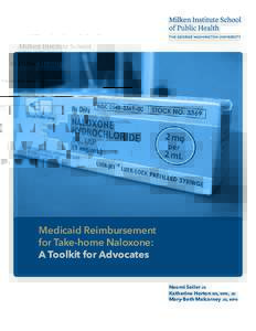 Medicaid Reimbursement for Take‑home Naloxone: A Toolkit for Advocates Naomi Seiler jd Katherine Horton rn, mph, jd Mary-Beth Malcarney jd, mph