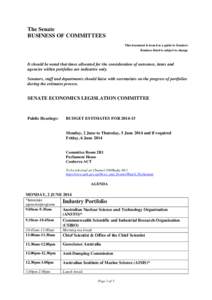 The Senate BUSINESS OF COMMITTEES This document is issued as a guide to Senators Business listed is subject to change  It should be noted that times allocated for the consideration of outcomes, items and