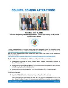 Tuesday, June 21, 2016 Collective Bargaining, Neighborhood Action Teams, Signs along County Roads and Minimum Wage Council Coming Attractions is a summary of some of the issues before the Council. All Council staff repor