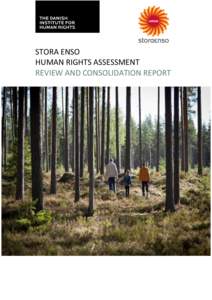 STORA ENSO HUMAN RIGHTS ASSESSMENT REVIEW AND CONSOLIDATION REPORT Authors: Danish Institute for Human Rights, Human Rights and Development Department – Corporate Engagement Programme & Stora Enso, Global