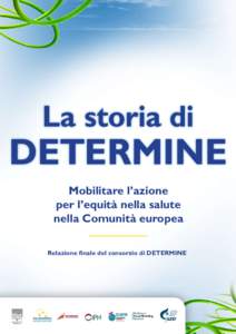 La storia di  DETERMINE Mobilitare l’azione per l’equità nella salute nella Comunità europea