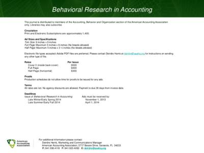 Behavioral Research in Accounting The journal is distributed to members of the Accounting, Behavior and Organization section of the American Accounting Association only. Libraries may also subscribe. Circulation Print an