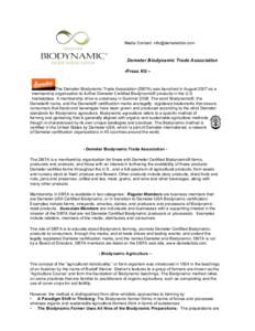 Media Contact: [removed]  Demeter Biodynamic Trade Association -Press Kit –  The Demeter Biodynamic Trade Association (DBTA) was launched in August 2007 as a