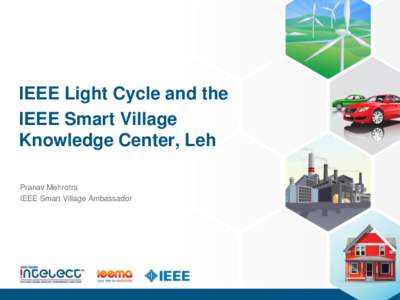 IEEE Light Cycle and the IEEE Smart Village Knowledge Center, Leh Pranav Mehrotra IEEE Smart Village Ambassador