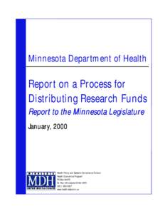 Minnesota Department of Health  Report on a Process for Distributing Research Funds Report to the Minnesota Legislature January, 2000