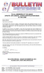 TO ALL MEMBERS OF THE IAMAW UPDATE: AIR CANADA / AVEOS CERTIFICATION ISSUE AT THE CIRB Bulletin CIRB 003  Dear Brothers and Sisters: