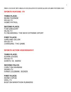 1 PRESS CLUB OF NEW ORLEANS EXCELLENCE IN JOURNALSIM AWARDS WINNERS 2015 SPORTS FEATURE -TV THIRD PLACE: SEAN FAZENDE