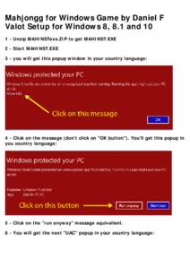 Mahjongg for Windows Game by Daniel F Valot Setup for Windows 8, 8.1 and[removed]Unzip MAHINSTexe.ZIP to get MAHINST.EXE 2 - Start MAHINST.EXE 3 - you will get this popup window in your country language: